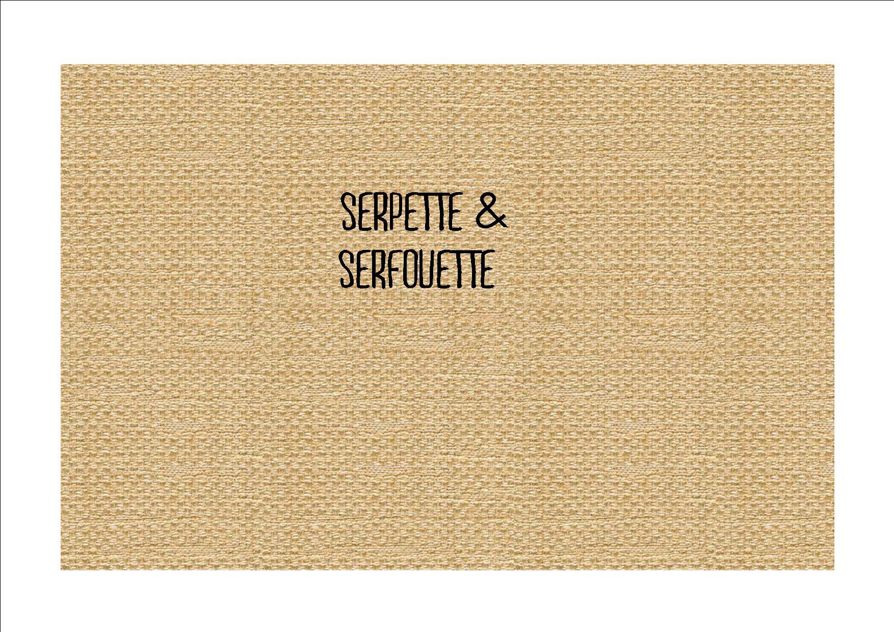 SERPETTE et SERFOUETTE